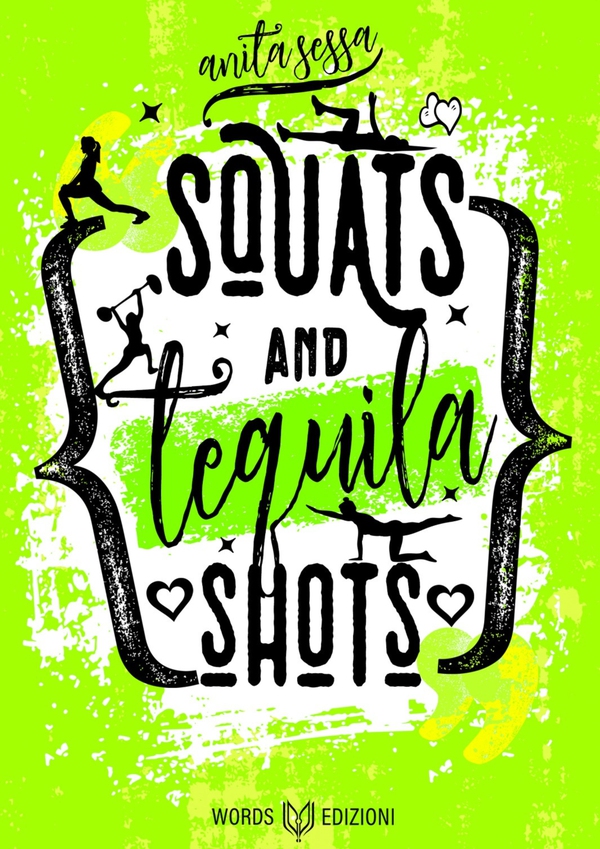 Squats and Tequila Shots - Librerie.coop Squats and Tequila Shots - Librerie.coop
