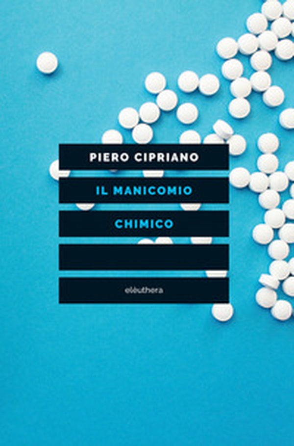 Il manicomio chimico - Librerie.coop Il manicomio chimico - Librerie.coop