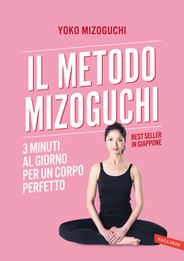Il metodo Mizoguchi. 3 minuti al giorno per un corpo perfetto - Librerie.coop Il metodo Mizoguchi. 3 minuti al giorno per un corpo perfetto - Librerie.coop