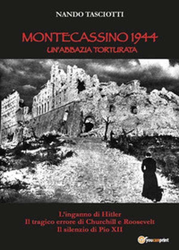 Montecassino 1944, un'abbazia torturata - Librerie.coop Montecassino 1944, un'abbazia torturata - Librerie.coop