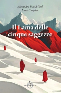 Il Lama delle cinque saggezze - Librerie.coop