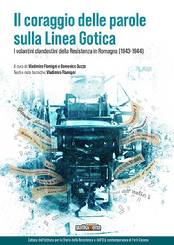 ll coraggio delle parole sulla Linea Gotica. I volantini clandestini della Resistenza in Romagna (1943-1944) - Librerie.coop ll coraggio delle parole sulla Linea Gotica. I volantini clandestini della Resistenza in Romagna (1943-1944) - Librerie.coop