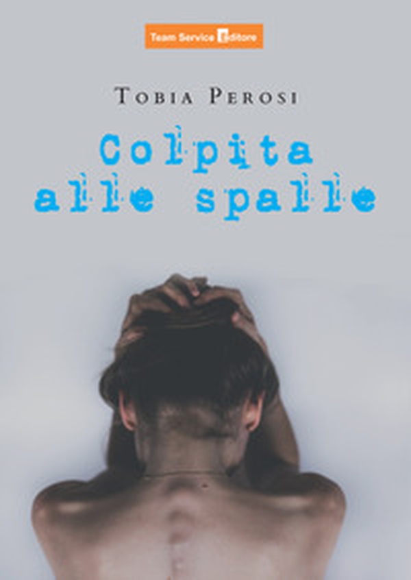 Colpita alle spalle - Librerie.coop Colpita alle spalle - Librerie.coop