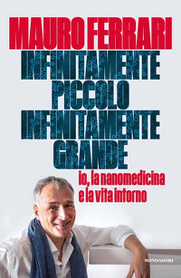 Infinitamente piccolo, infinitamente grande. Io, la nanomedicina e la vita intorno - Librerie.coop Infinitamente piccolo, infinitamente grande. Io, la nanomedicina e la vita intorno - Librerie.coop
