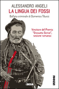 La lingua dei fossi. Ballata criminale di Domenico Tiburzi - Librerie.coop