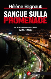 Sangue sulla Promenade. Un'avventura dell'investigatore Malraux - Librerie.coop