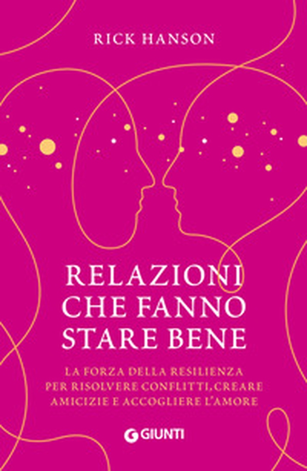 Relazioni che fanno stare bene. La forza della resilienza per risolvere conflitti, creare amicizie e accogliere l'amore - Librerie.coop Relazioni che fanno stare bene. La forza della resilienza per risolvere conflitti, creare amicizie e accogliere l'amore - Librerie.coop
