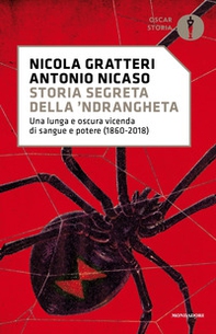 Storia segreta della 'ndrangheta. Una lunga e oscura vicenda di sangue e potere (1860-2018) - Librerie.coop