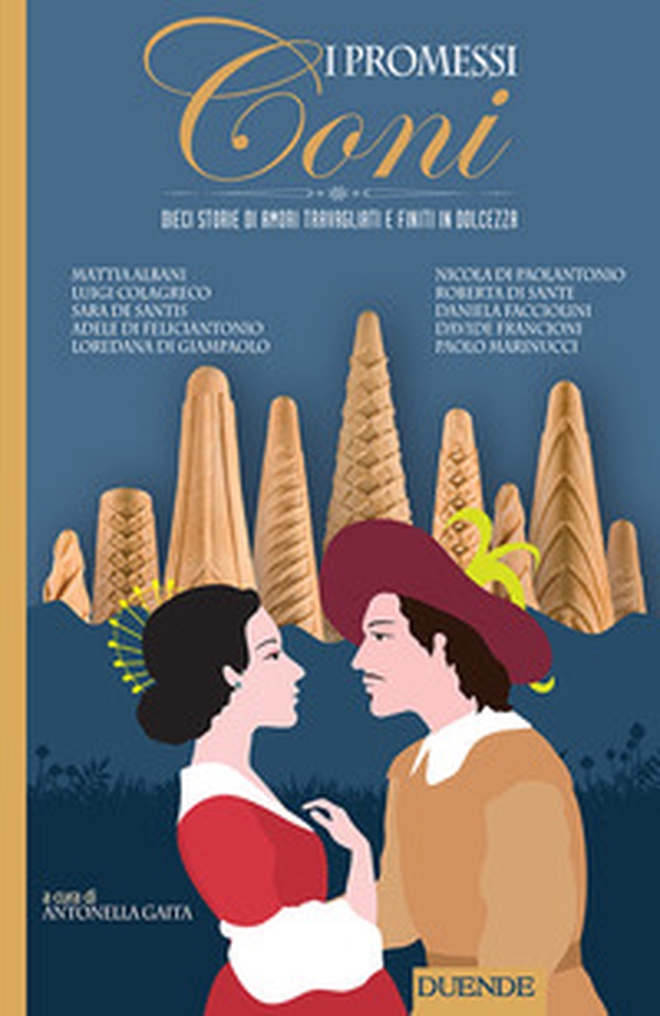 I promessi coni. Dieci storie di amori travagliati e finiti in dolcezza - Librerie.coop I promessi coni. Dieci storie di amori travagliati e finiti in dolcezza - Librerie.coop
