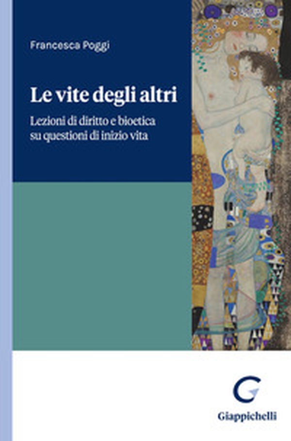 Le vite degli altri. Lezioni di diritto e bioetica su questioni di inizio vita - Librerie.coop