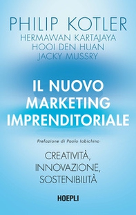 Il nuovo marketing imprenditoriale. Creatività, innovazione, sostenibilità - Librerie.coop
