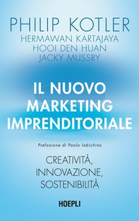 Il nuovo marketing imprenditoriale. Creatività, innovazione, sostenibilità - Librerie.coop Il nuovo marketing imprenditoriale. Creatività, innovazione, sostenibilità - Librerie.coop