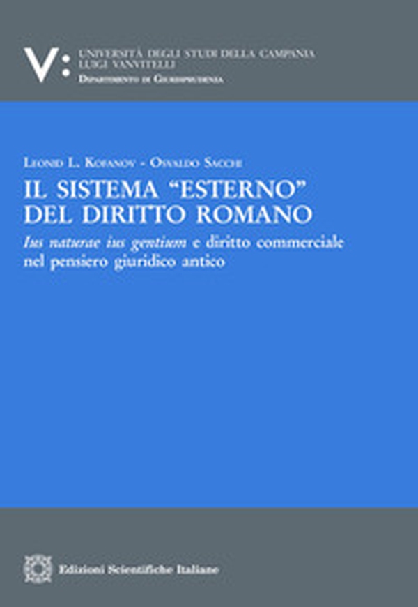 Il sistema «esterno» del diritto romano - Librerie.coop Il sistema «esterno» del diritto romano - Librerie.coop