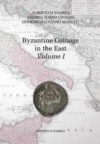 Byzantine coinage in the East. Ediz. italiana e inglese - Vol. 1 - Librerie.coop