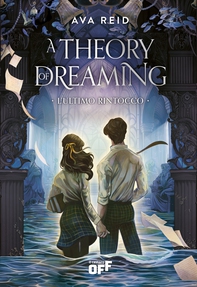 A Theory of Dreaming. L’ultimo rintocco - Librerie.coop
