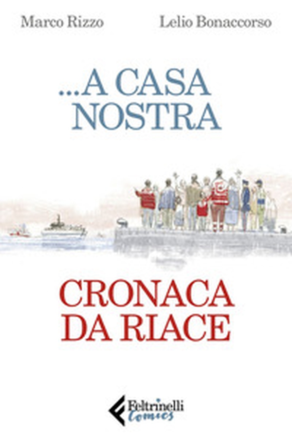 ...A casa nostra. Cronaca di Riace - Librerie.coop ...A casa nostra. Cronaca di Riace - Librerie.coop