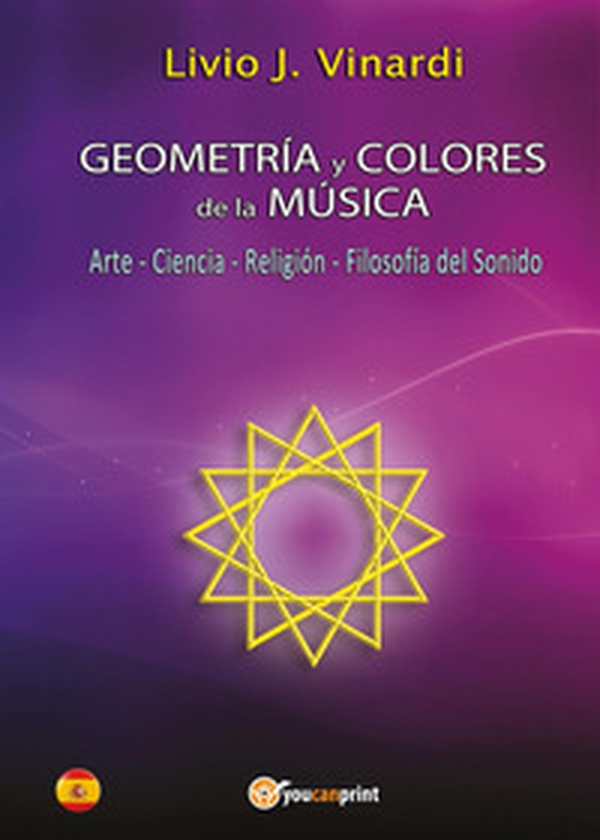 Geometria y colores de la musica. Arte. Ciencia. Religión. Filosofía del sonido - Librerie.coop Geometria y colores de la musica. Arte. Ciencia. Religión. Filosofía del sonido - Librerie.coop