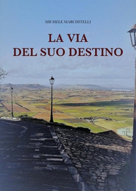 La via del suo destino - Librerie.coop