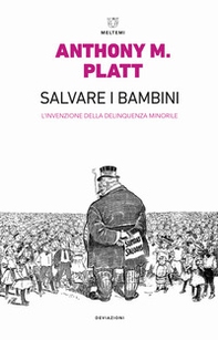 Salvare i bambini. L'invenzione della delinquenza minorile - Librerie.coop Salvare i bambini. L'invenzione della delinquenza minorile - Librerie.coop