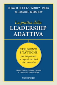 La pratica della leadership adattiva. Strumenti e tattiche per trasformare le organizzazioni e le comunità - Librerie.coop