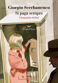 Si paga sempre. Cinquanta delitti - Librerie.coop