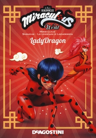 Lady Dragon. Shanghai. La leggenda di Lady Dragon. Miraculous world - Librerie.coop