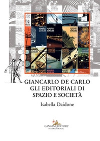 Giancarlo De Carlo. Gli editoriali di spazio e società - Librerie.coop Giancarlo De Carlo. Gli editoriali di spazio e società - Librerie.coop