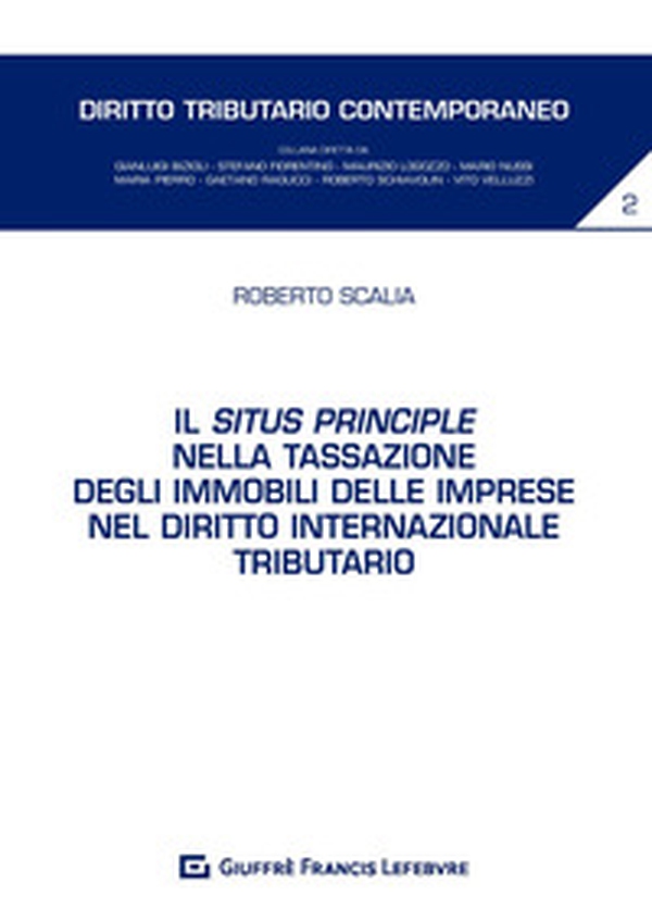 Il situs principle nella tassazione degli immobili delle imprese nel diritto internazionale tributario - Librerie.coop
