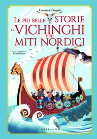 Le più belle storie di Vichinghi e dei miti nordici - Librerie.coop