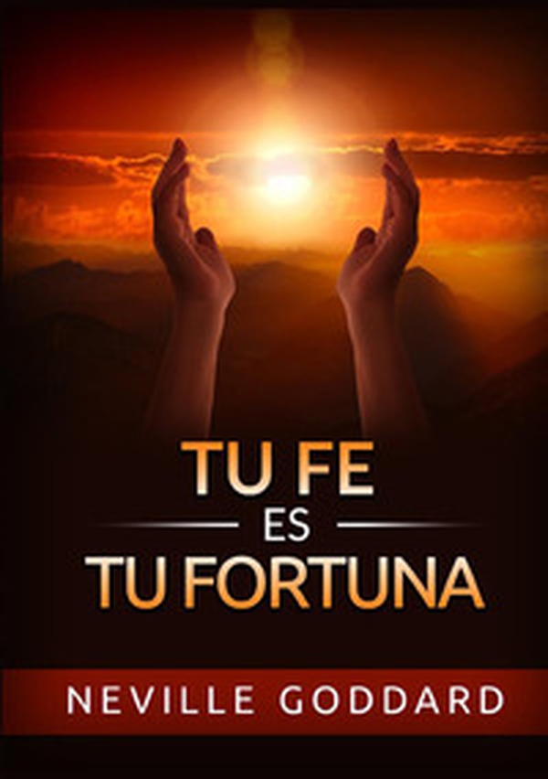 Tu fe es tu fortuna - Librerie.coop Tu fe es tu fortuna - Librerie.coop