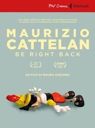 Maurizio Cattelan: be right back. DVD - Librerie.coop