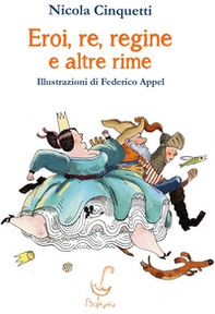 Eroi, re, regine e altre rime - Librerie.coop