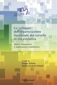 Lo sviluppo dell'organizzazione funzionale del cervello in età evolutiva - Librerie.coop