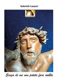 Senza di me non potete fare nulla - Librerie.coop