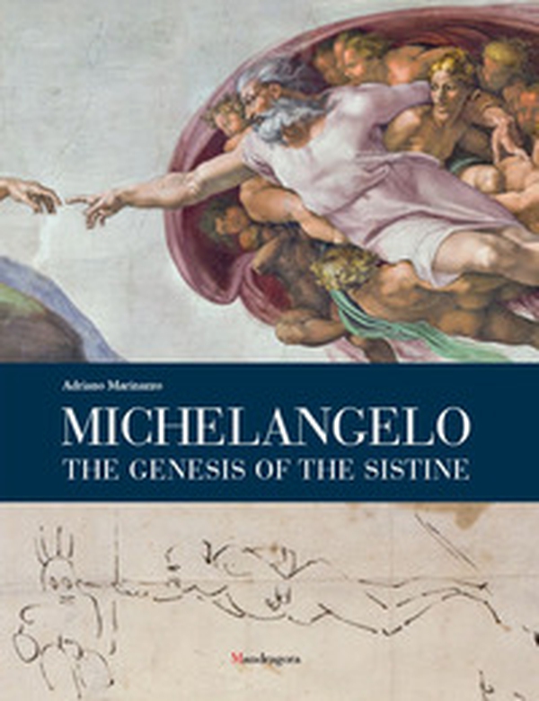 Michelangelo. The genesis of the Sistine - Librerie.coop Michelangelo. The genesis of the Sistine - Librerie.coop