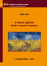 Il lavoro agricolo. Modelli e strumenti di regolazione - Librerie.coop Il lavoro agricolo. Modelli e strumenti di regolazione - Librerie.coop