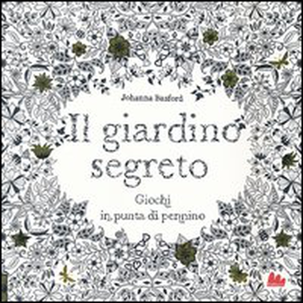 Il giardino segreto. Giochi d'inchiostro in punta di pennino - Librerie.coop Il giardino segreto. Giochi d'inchiostro in punta di pennino - Librerie.coop