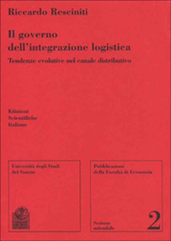Il governo dell'integrazione logistica. Tendenze evolutive nel canale distributivo - Librerie.coop Il governo dell'integrazione logistica. Tendenze evolutive nel canale distributivo - Librerie.coop