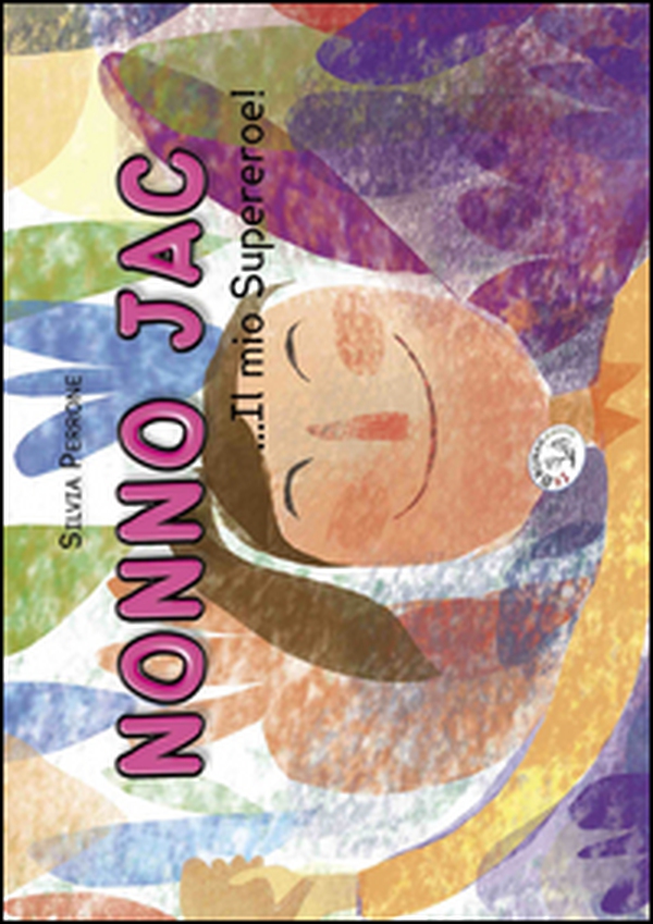 Nonno Jac... Il mio Supereroe - Librerie.coop Nonno Jac... Il mio Supereroe - Librerie.coop