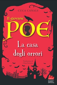Il giovane Poe. La casa degli orrori - Librerie.coop