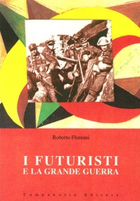 I futuristi e la grande guerra - Librerie.coop