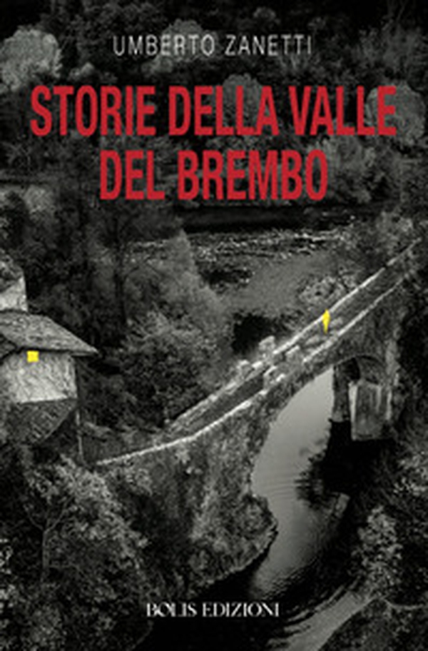 Storie della valle del Brembo - Librerie.coop Storie della valle del Brembo - Librerie.coop