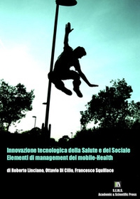 Innovazione tecnologica della salute e del sociale. Elementi di management del mobile-Health - Librerie.coop