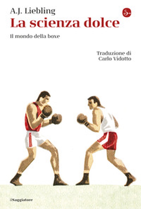 La scienza dolce. Il mondo della boxe - Librerie.coop