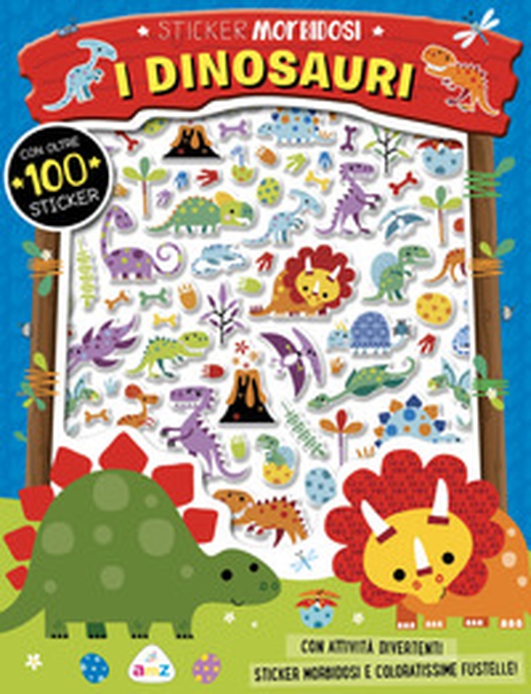 I dinosauri. Sticker morbidosi. Con adesivi - Librerie.coop I dinosauri. Sticker morbidosi. Con adesivi - Librerie.coop