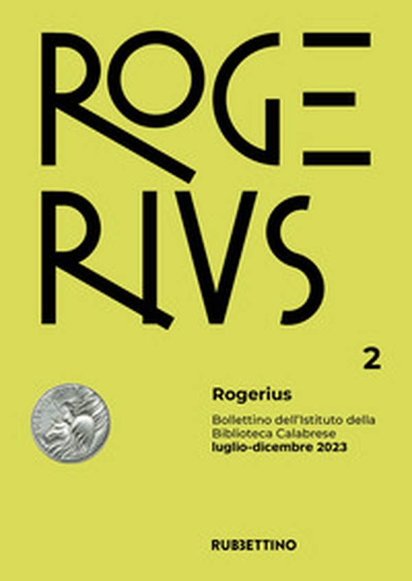 Rogerius. Bollettino dell'Istituto della Biblioteca Calabrese - Vol. 2 - Librerie.coop Rogerius. Bollettino dell'Istituto della Biblioteca Calabrese - Vol. 2 - Librerie.coop