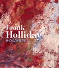 Frank Holliday. See/Saw - Librerie.coop Frank Holliday. See/Saw - Librerie.coop