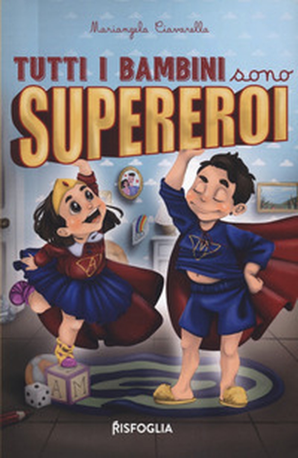 Tutti i bambini sono supereroi - Librerie.coop Tutti i bambini sono supereroi - Librerie.coop