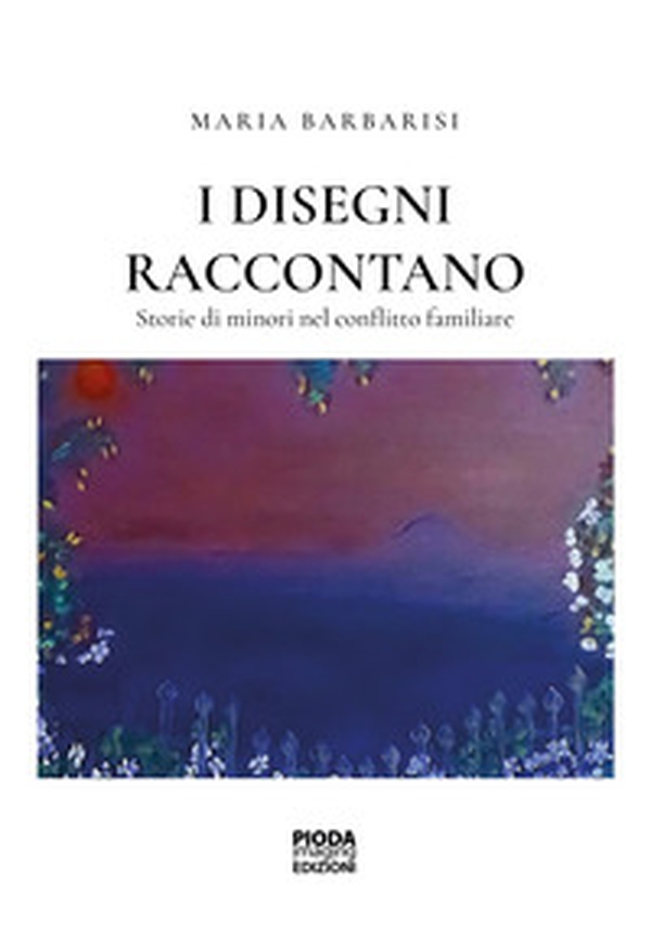 I disegni raccontano. Storie di minori nel conflitto familiare - Librerie.coop I disegni raccontano. Storie di minori nel conflitto familiare - Librerie.coop