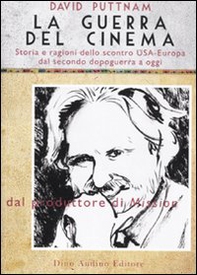 La guerra del cinema. Storia e ragioni dello scontro USA-Europa dal secondo dopoguerra a oggi - Librerie.coop